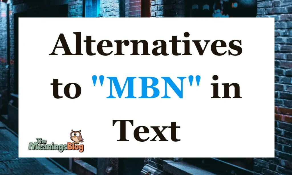Alternatives to "MBN" in Text