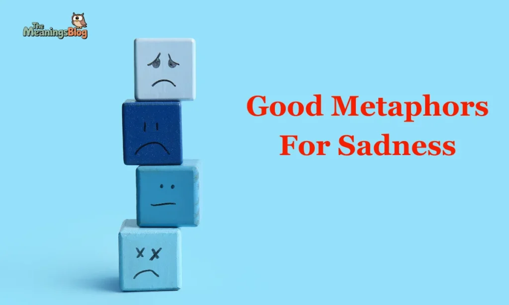 Good metaphors for sadness