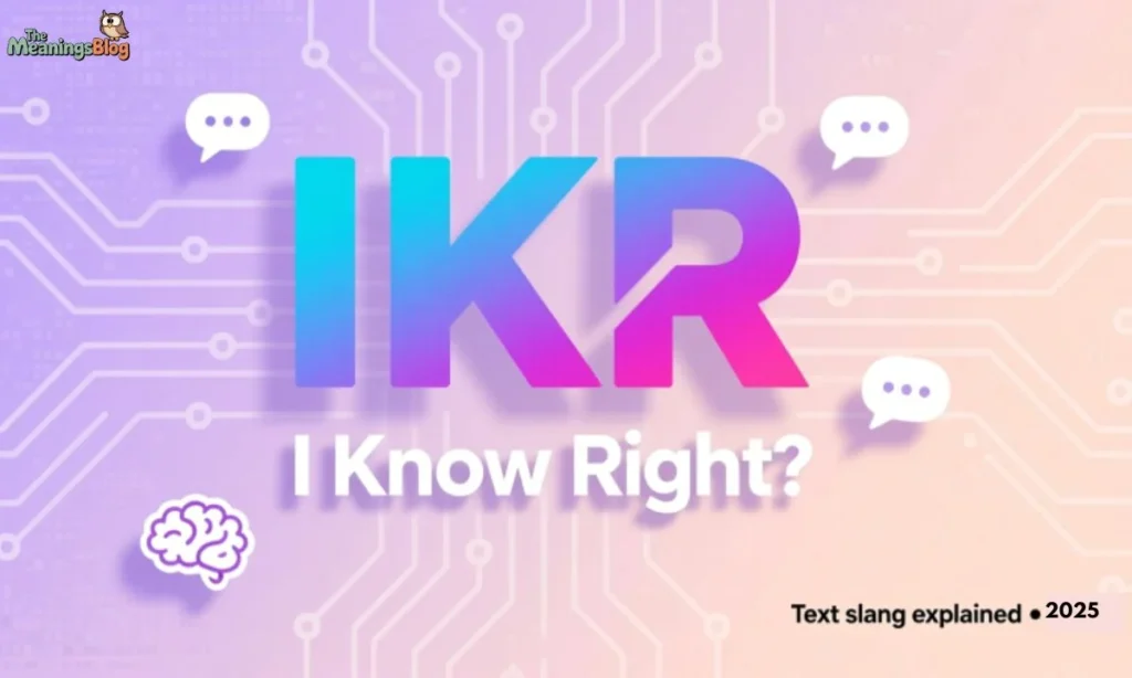What does IKR mean in Slang?