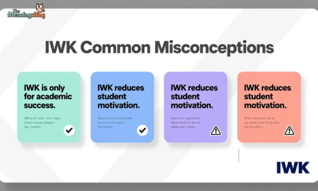 IWK Common Misconceptions