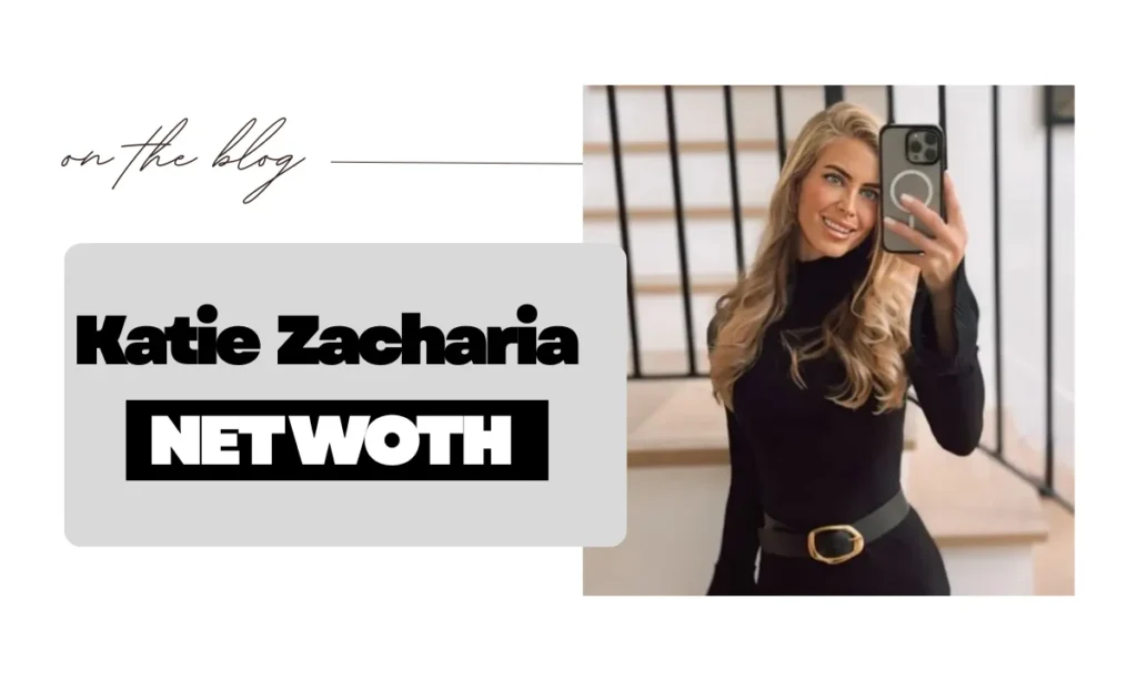 Katie Zacharia Net Worth