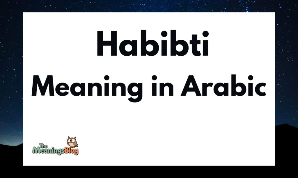 Habibti Meaning in Arabic