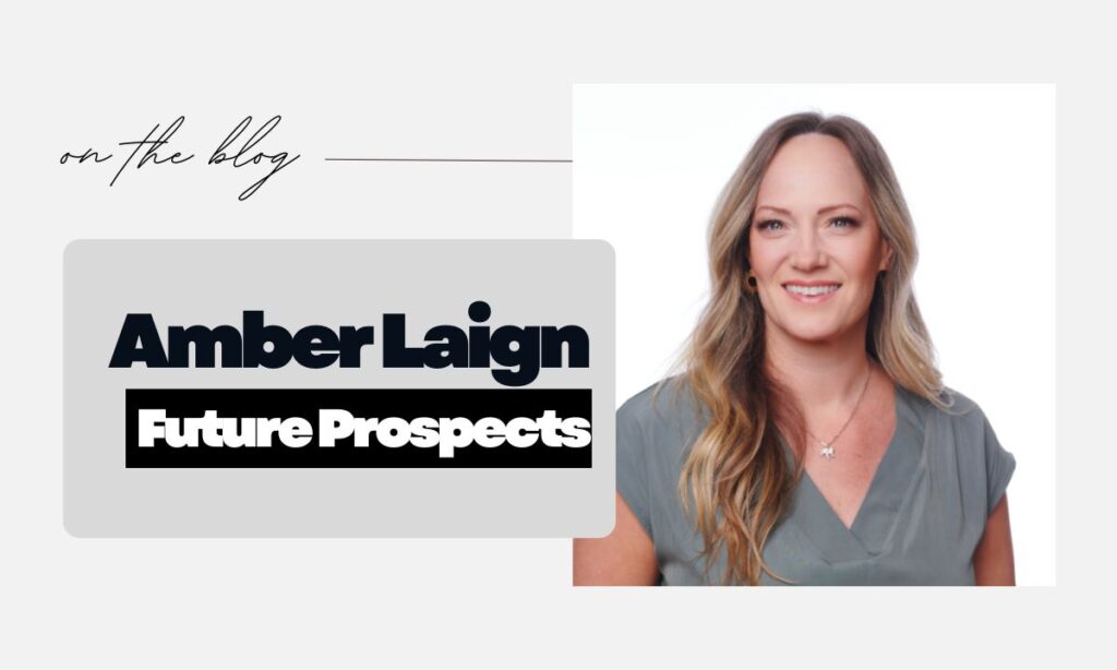 Amber Laign Future Prospects