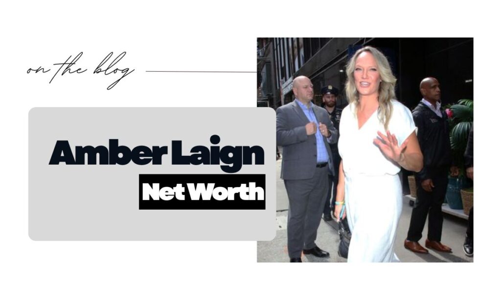 Amber-Laign-Net-Worth-Overview