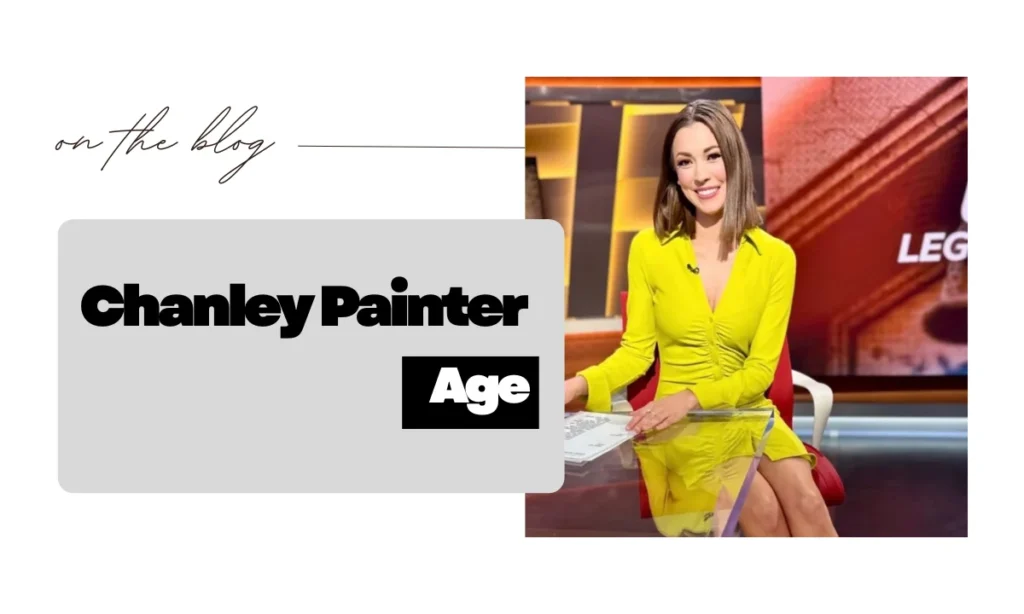 Chanley Painter Age