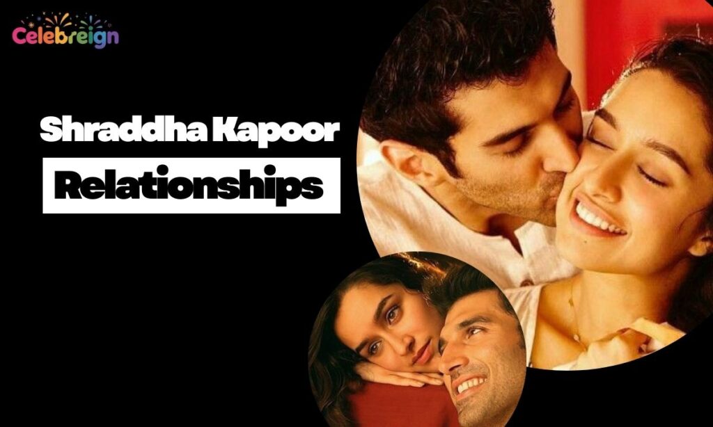 Shraddha Kapoor Relationships Timeline