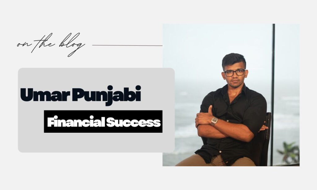The Role of Discipline in Umar Punjabi Financial Success
