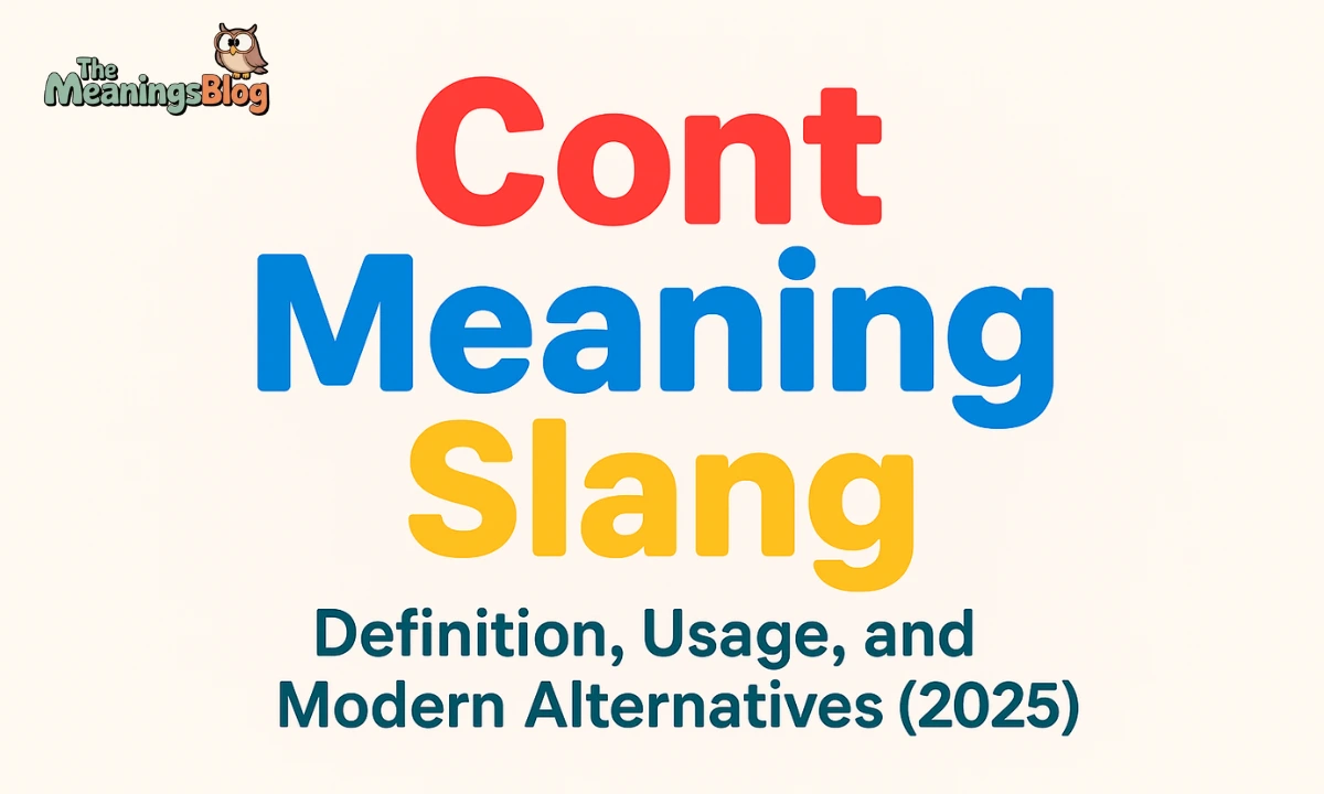 Cont Meaning Slang: Definition, Usage, and Modern Alternatives (2025)