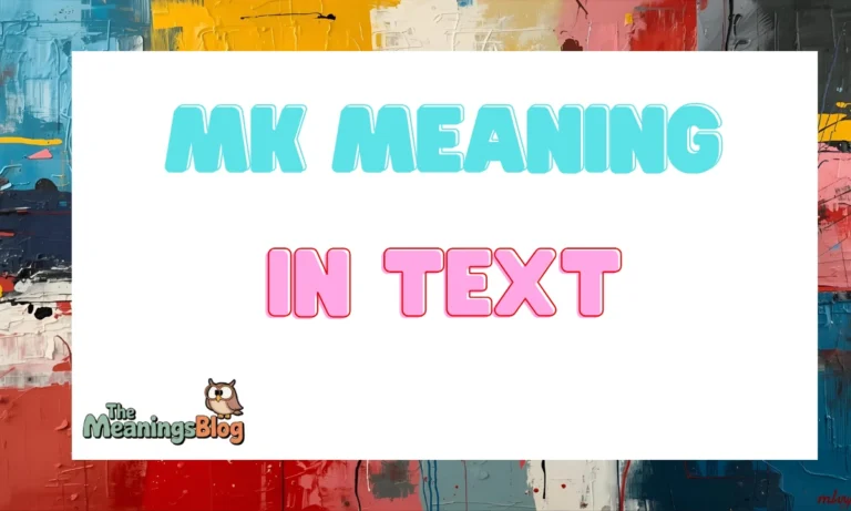 MK Meaning In Text