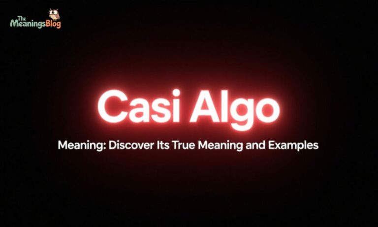 Casi Algo Meaning: Discover Its True Meaning and Examples