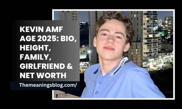 Kevin AMF Age 2025: Bio, Height, Family, Girlfriend & Net Worth