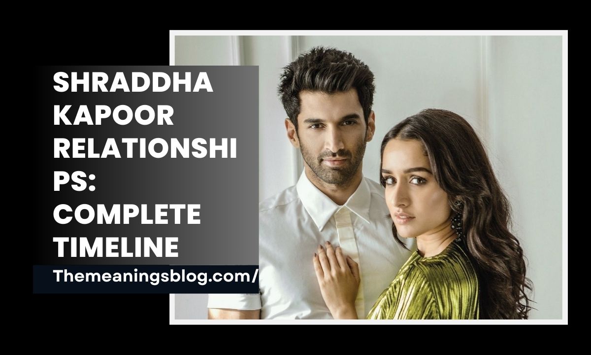 Shraddha Kapoor Relationships: Complete Timeline