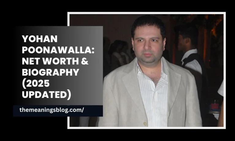 Yohan Poonawalla: Net Worth & Biography (2025 Updated)