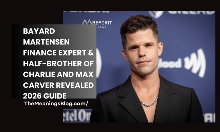 Bayard Martensen Finance Expert & Half-Brother of Charlie and Max Carver Revealed 2026 Guide